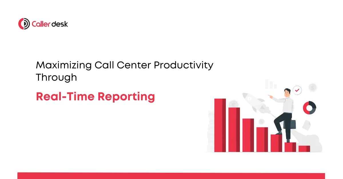 Maximizing Call Center Productivity Through Real-Time Reporting
