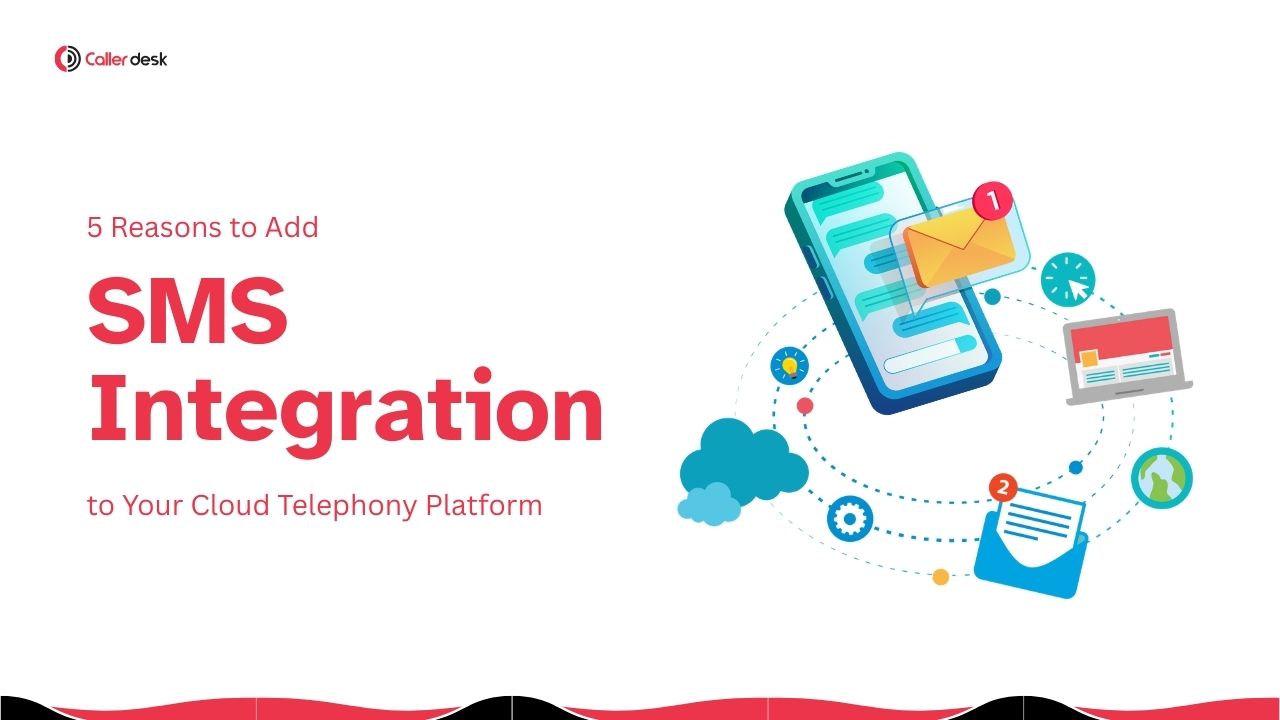 SMS Integration: 5 Powerful Reasons for Cloud Telephony