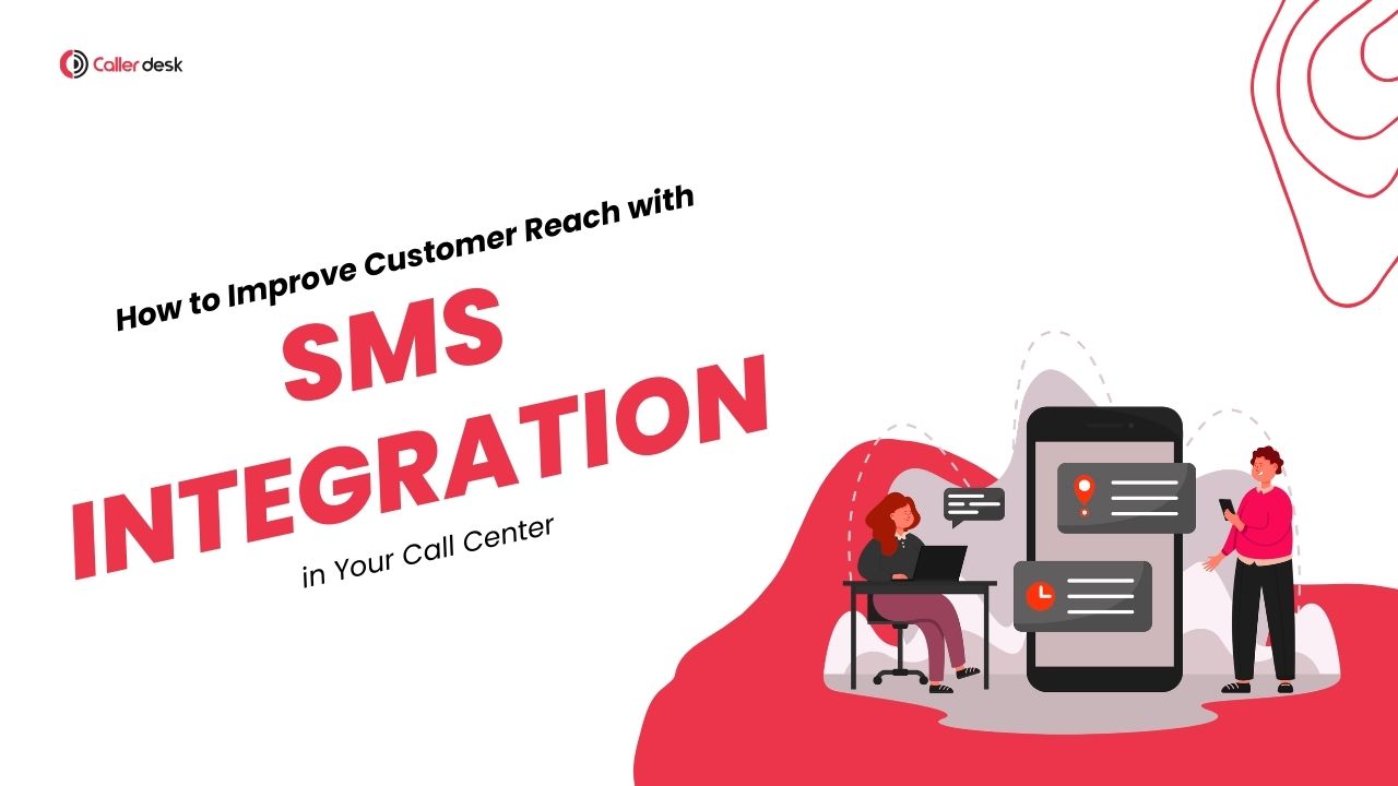 SMS Integration: Better Customer Reach for Call Centers