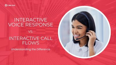 interactive voice response vs interactive call flows
