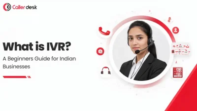 IVR: A beginner-friendly guide for Indian businesses explaining how Interactive Voice Response systems work, featuring a female customer support executive with a headset, call icons, and CallerDesk branding.