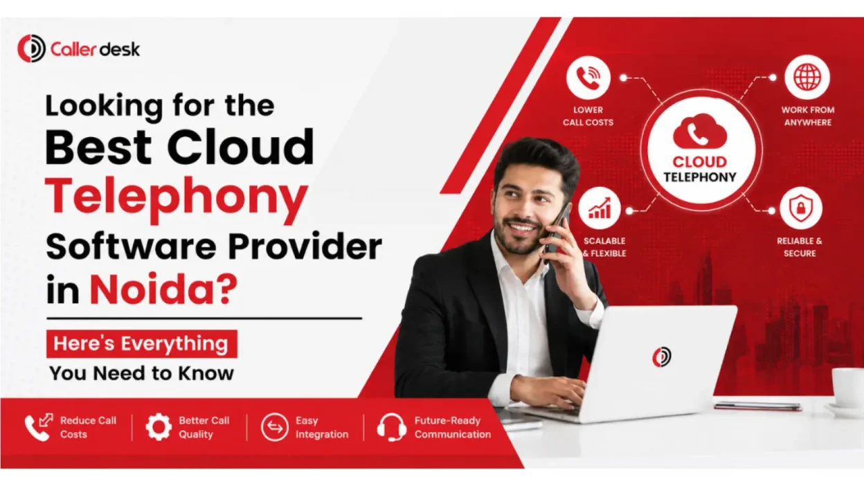 Looking for the Best Cloud Telephony Software Provider in Noida Here's Everything You Need to Know 