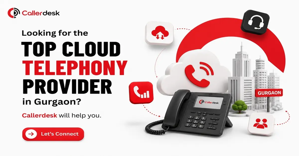 Looking for the Top Cloud Telephony Provider in Gurgaon? Callerdesk will help you