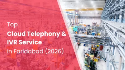 Top Cloud Telephony & IVR Service Providers in Faridabad in 2026