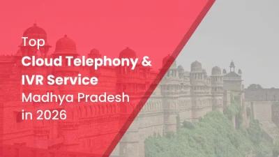 Top Cloud Telephony & IVR Service Providers in Madhya Pradesh in 2026