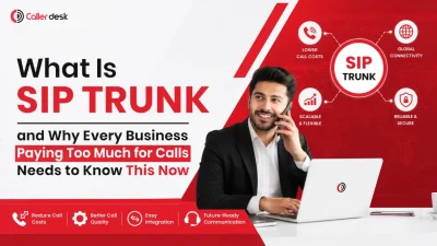 What is SIP Trunk and why every business paying too much for calls needs to know now – CallerDesk banner showing SIP trunk benefits like lower call costs, global connectivity, scalability, and security