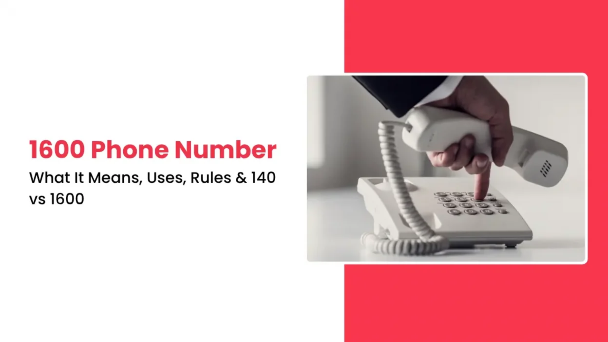 1600 Phone Number What It Means, Uses, Rules & 140 vs 1600