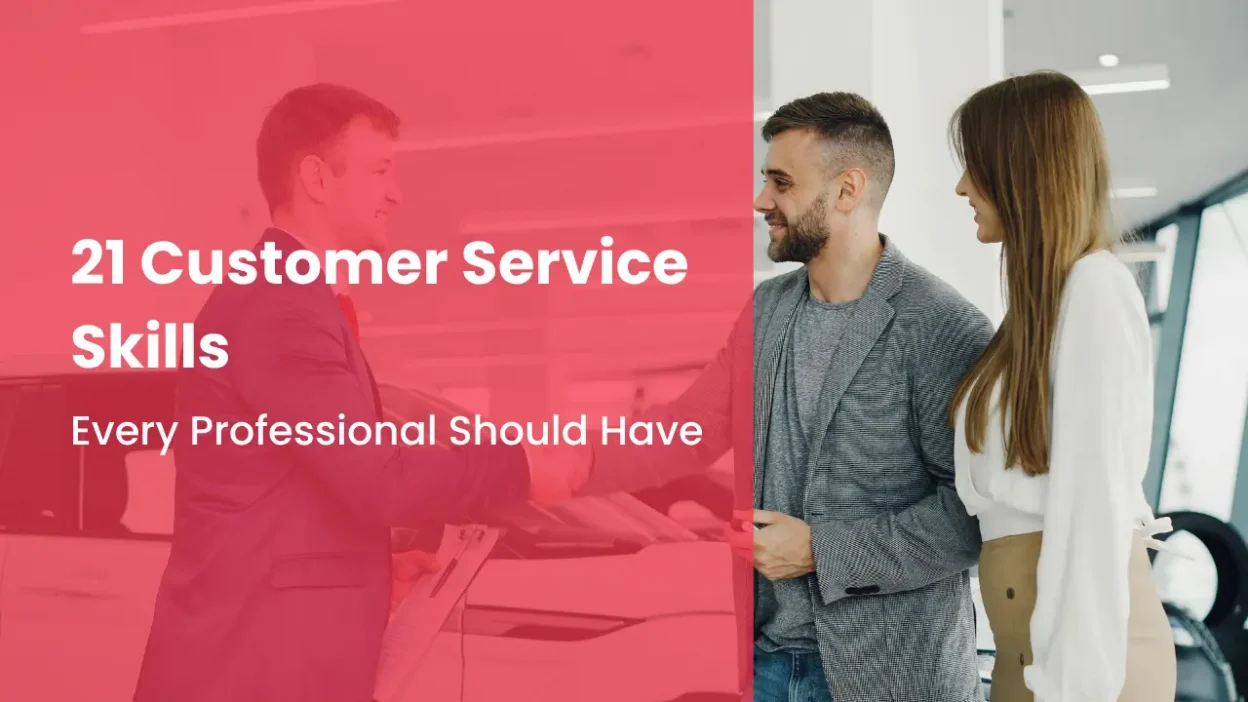 21 Customer Service Skills Every Professional Should Have
