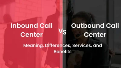 Inbound vs Outbound Call Center Meaning, Differences, Services, and Benefits (1)