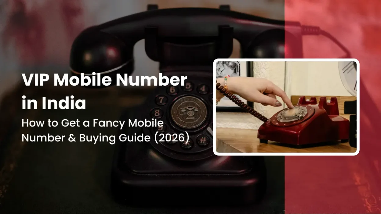 VIP Mobile Number in India How to Get a Fancy Mobile Number & Buying Guide (2026)