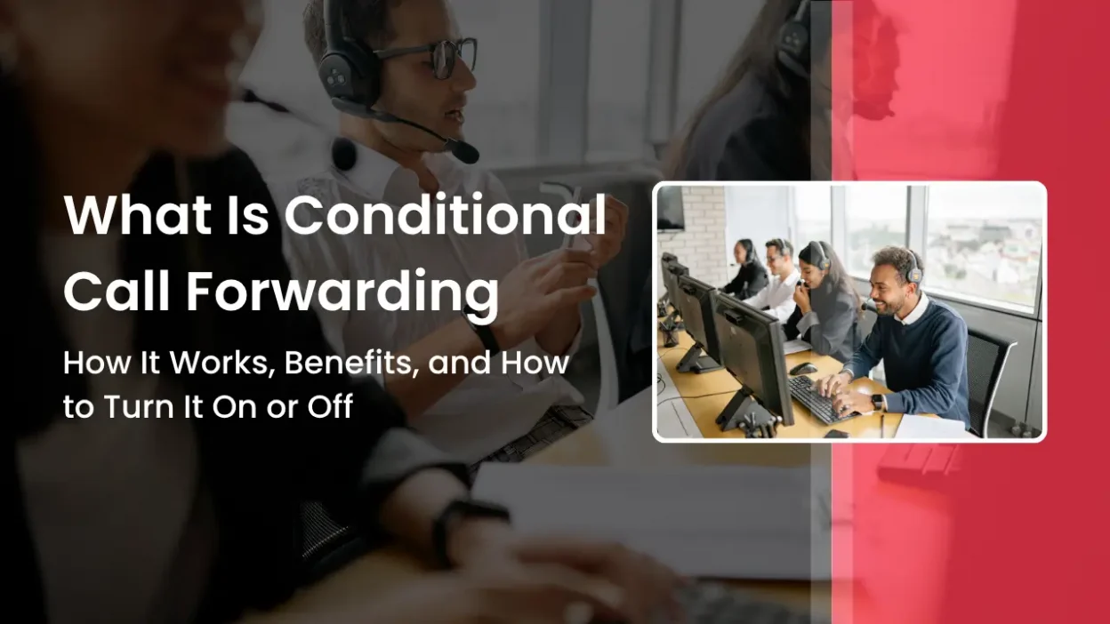 What Is Conditional Call Forwarding How It Works, Benefits, and How to Turn It On or Off