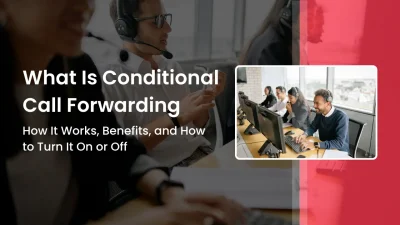 What Is Conditional Call Forwarding How It Works, Benefits, and How to Turn It On or Off