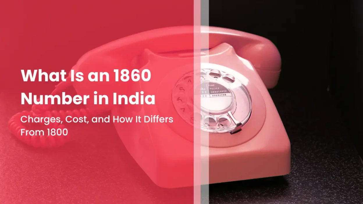 What Is an 1860 Number in India Charges, Cost, and How It Differs From 1800