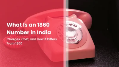What Is an 1860 Number in India Charges, Cost, and How It Differs From 1800