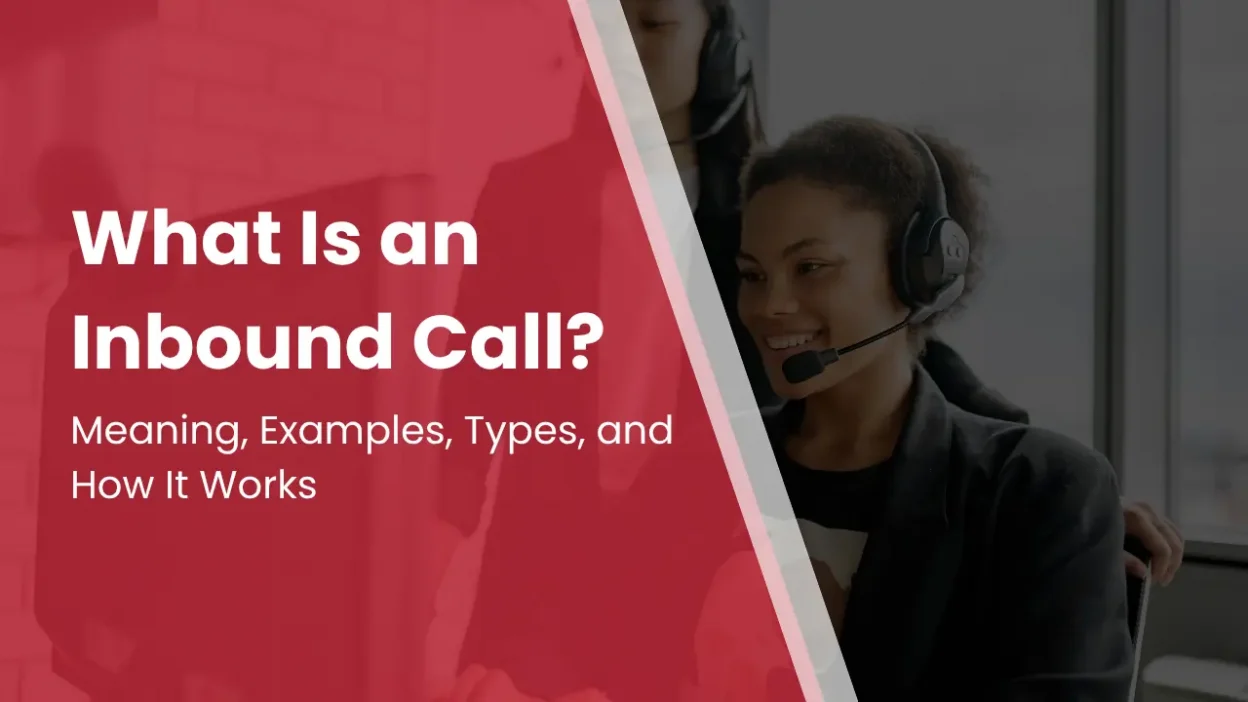 What Is an Inbound Call Meaning, Examples, Types, and How It Works