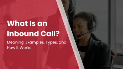 What Is an Inbound Call Meaning, Examples, Types, and How It Works