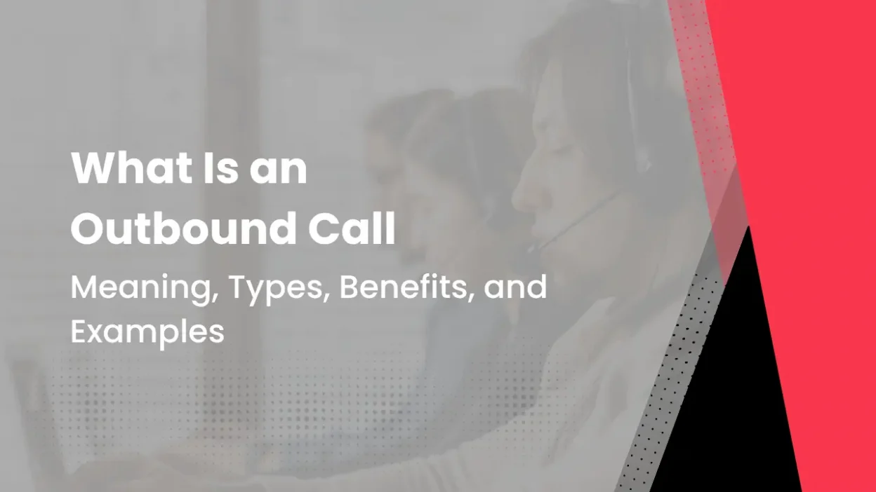 What Is an Outbound Call Meaning, Types, Benefits, and Examples