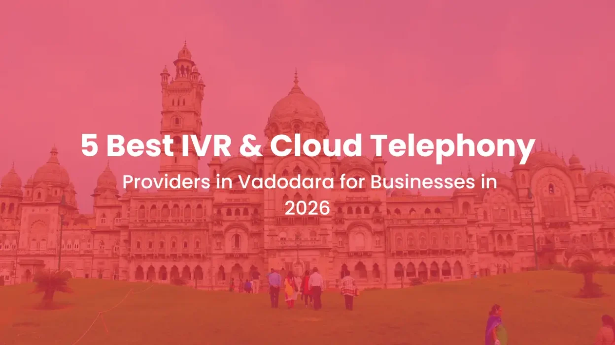 5 Best IVR & Cloud Telephony Providers in Vadodara for Businesses in 2026