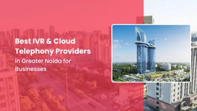 Best IVR & Cloud Telephony Providers in Greater Noida for Businesses