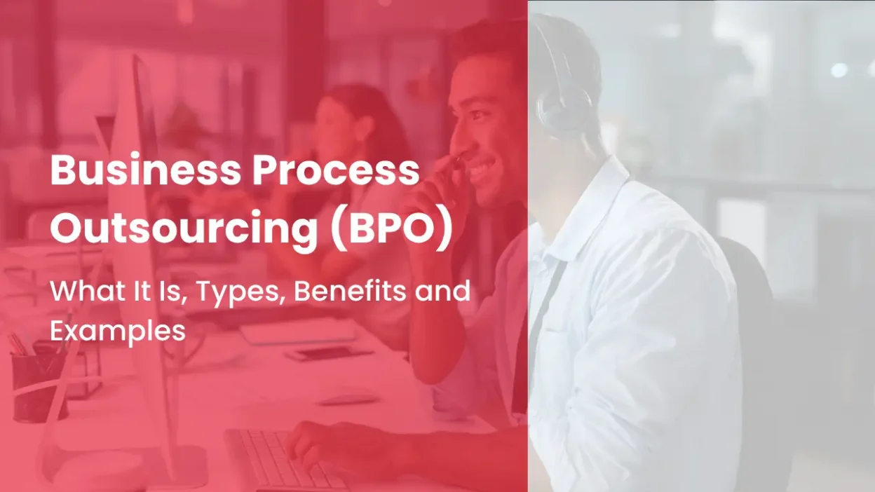 Business Process Outsourcing (BPO) What It Is, Types, Benefits and Examples