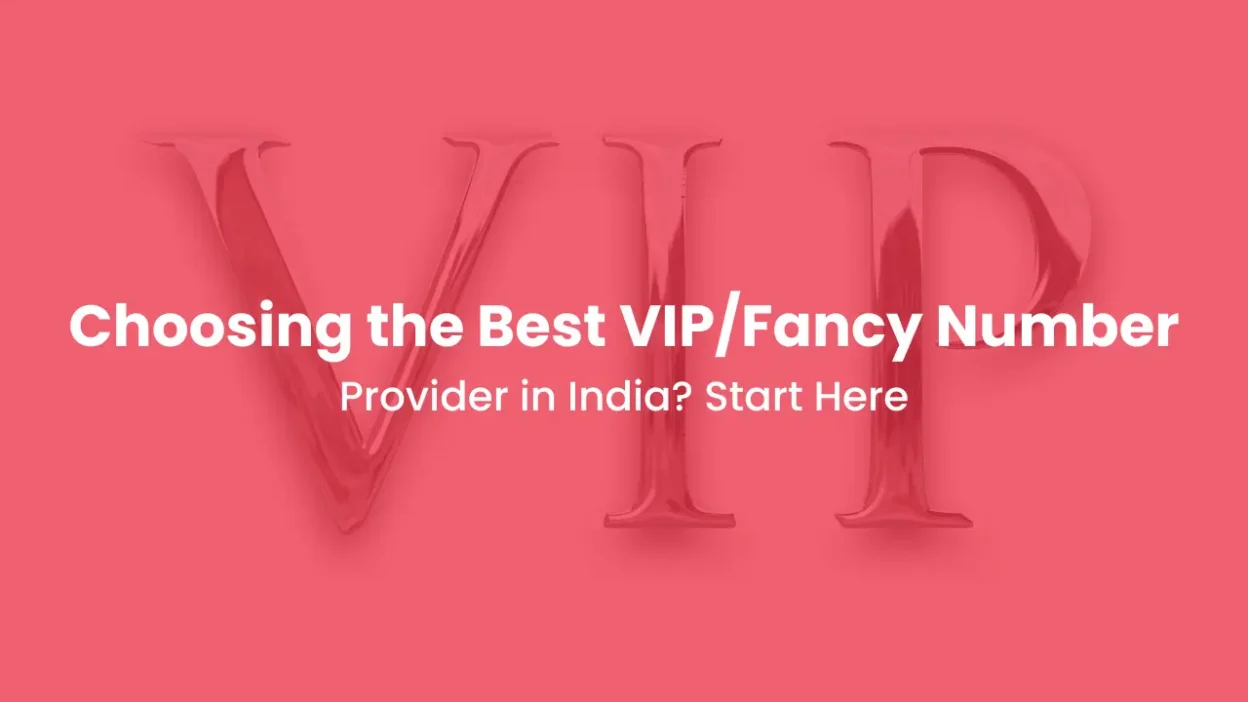 Confused About Choosing the Best VIPFancy Number Provider in India Start Here