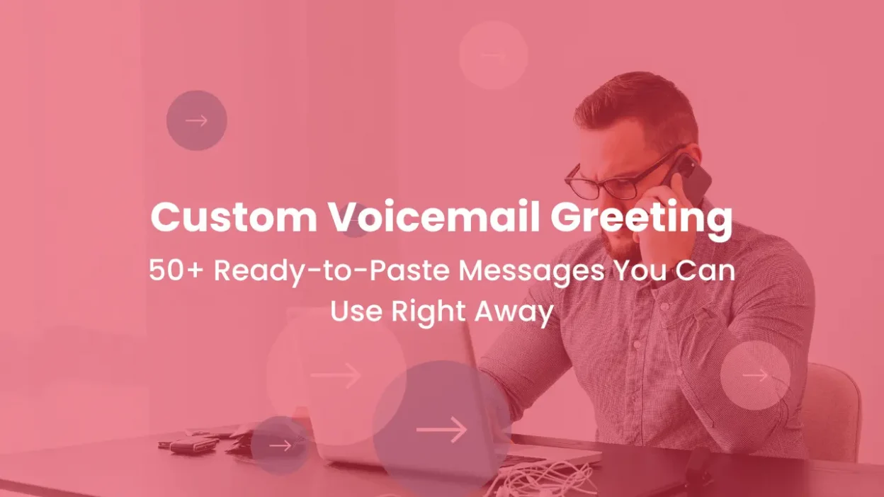 Custom Voicemail Greeting 50+ Ready-to-Paste Messages You Can Use Right Away