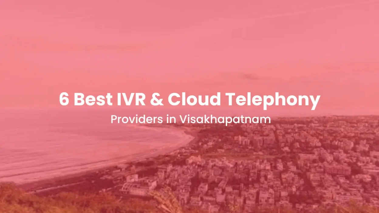 From Port Operations to Customer Calls 6 Best IVR & Cloud Telephony Providers in Visakhapatnam