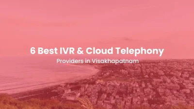 From Port Operations to Customer Calls 6 Best IVR & Cloud Telephony Providers in Visakhapatnam