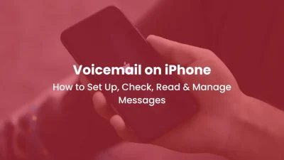 Voicemail on iPhone How to Set Up, Check, Read & Manage Messages