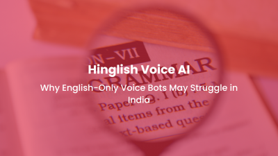 Hinglish Voice AI: Why English-Only Voice Bots May Struggle in India