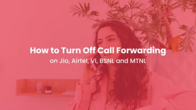 How to Turn Off Call Forwarding on Jio, Airtel, Vi, BSNL and MTNL
