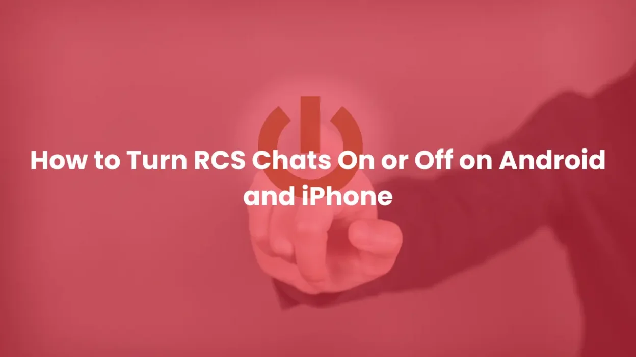 How to Turn RCS Chats On or Off on Android and iPhone