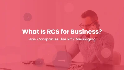 What Is RCS for Business How Companies Use RCS Messaging
